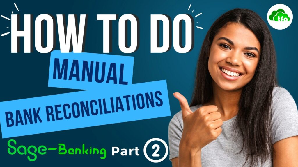 How To Do Manual Bank Reconciliations On Sage | The Fun Accountant