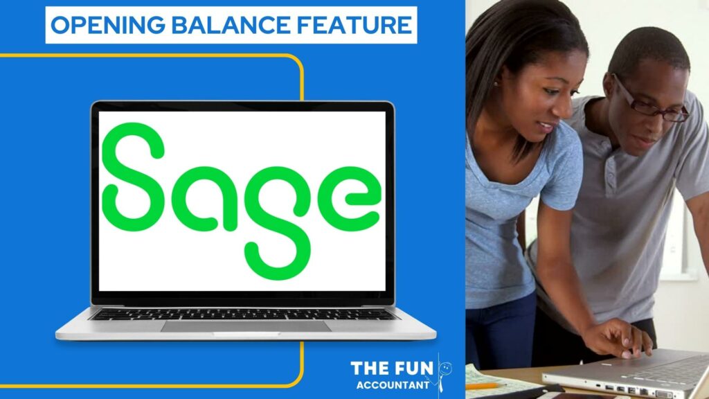 Sage Accounting's Opening Balance feature by The Fun Accountant. 