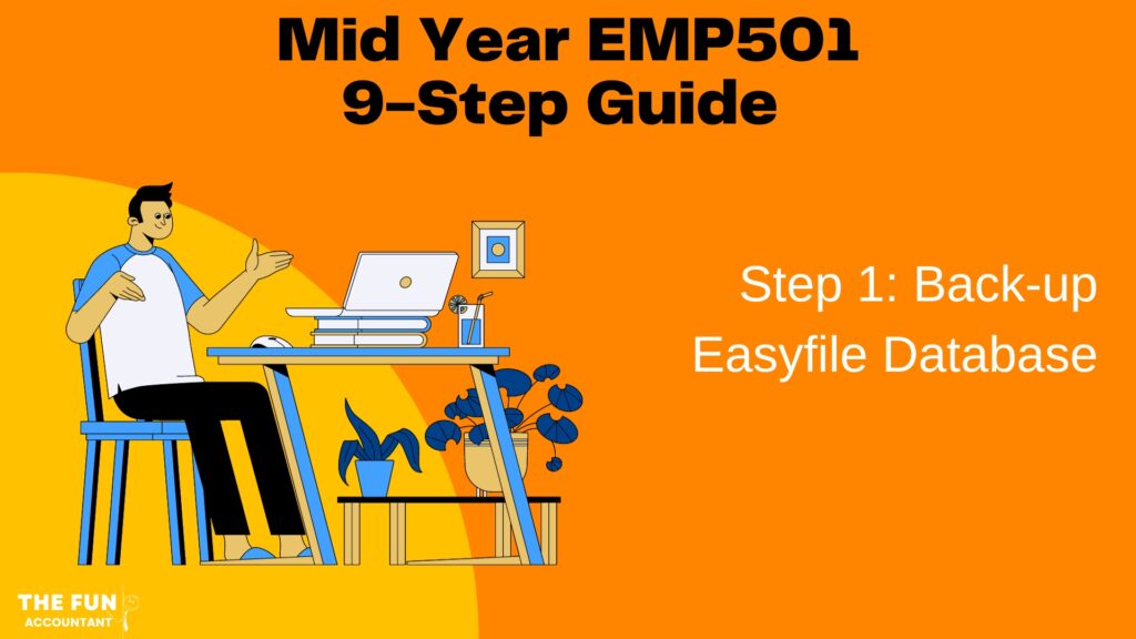 Mid Year EMP501 Step 1 Back up Easyfile by The Fun Accountant.