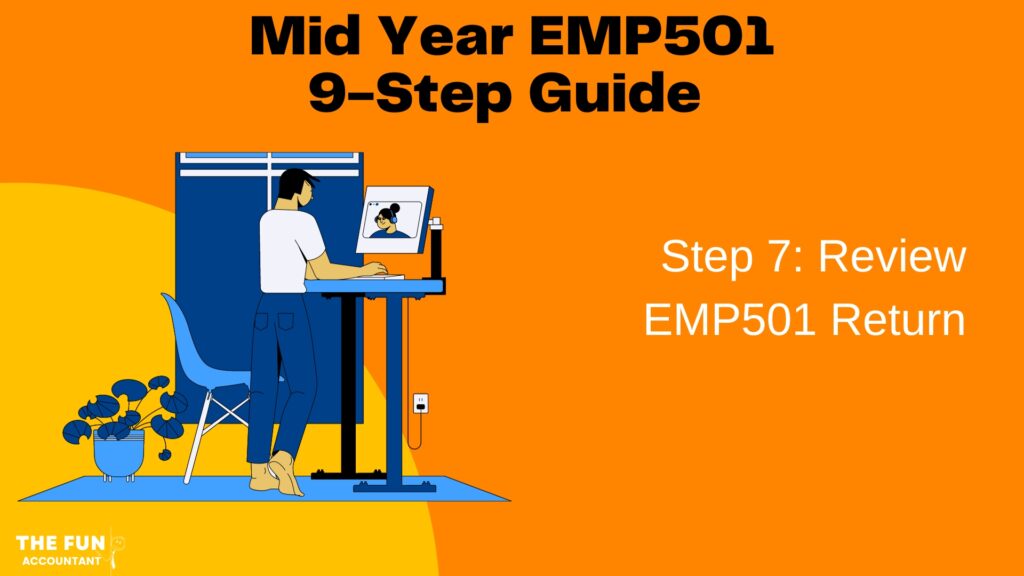 Mid Year EMP501 Step 7 Review EMP501 return by The Fun Accountant