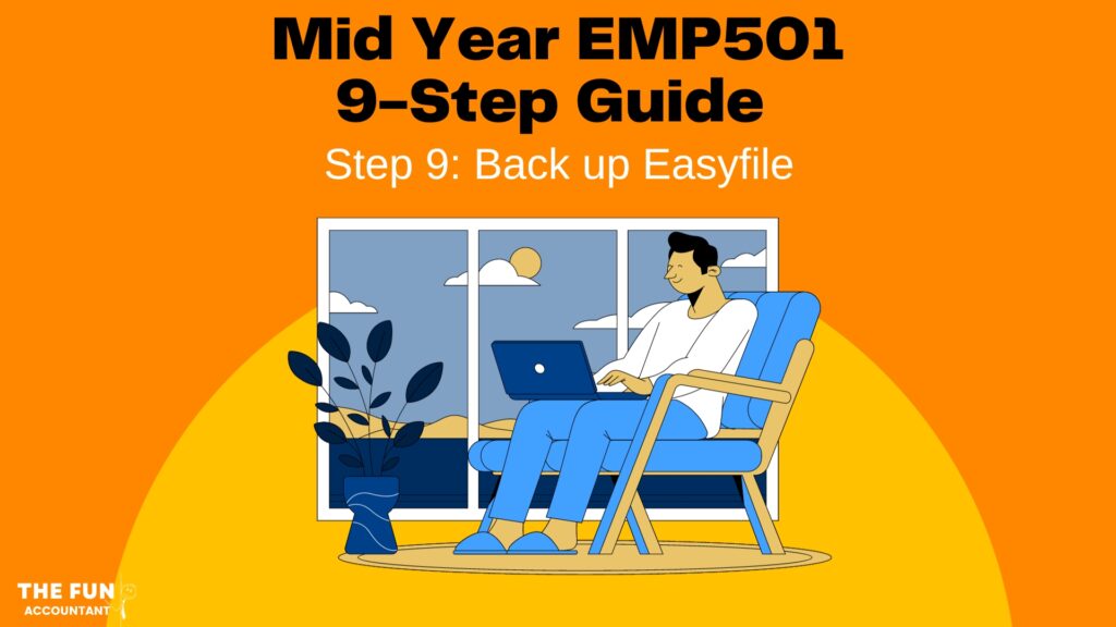 Mid Year EMP501 Step 9 Back up Easyfile by The Fun Accountant