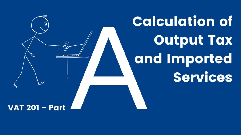 VAT201 Part A - Output VAT by The Fun Accountant